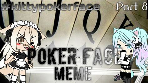 poker face meme gacha